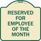 Signmission Reserved for Employee of the Month Heavy-Gauge Aluminum Architectural Sign, 18" x 18", TG-1818-23205 A-DES-TG-1818-23205 - alternate 1
